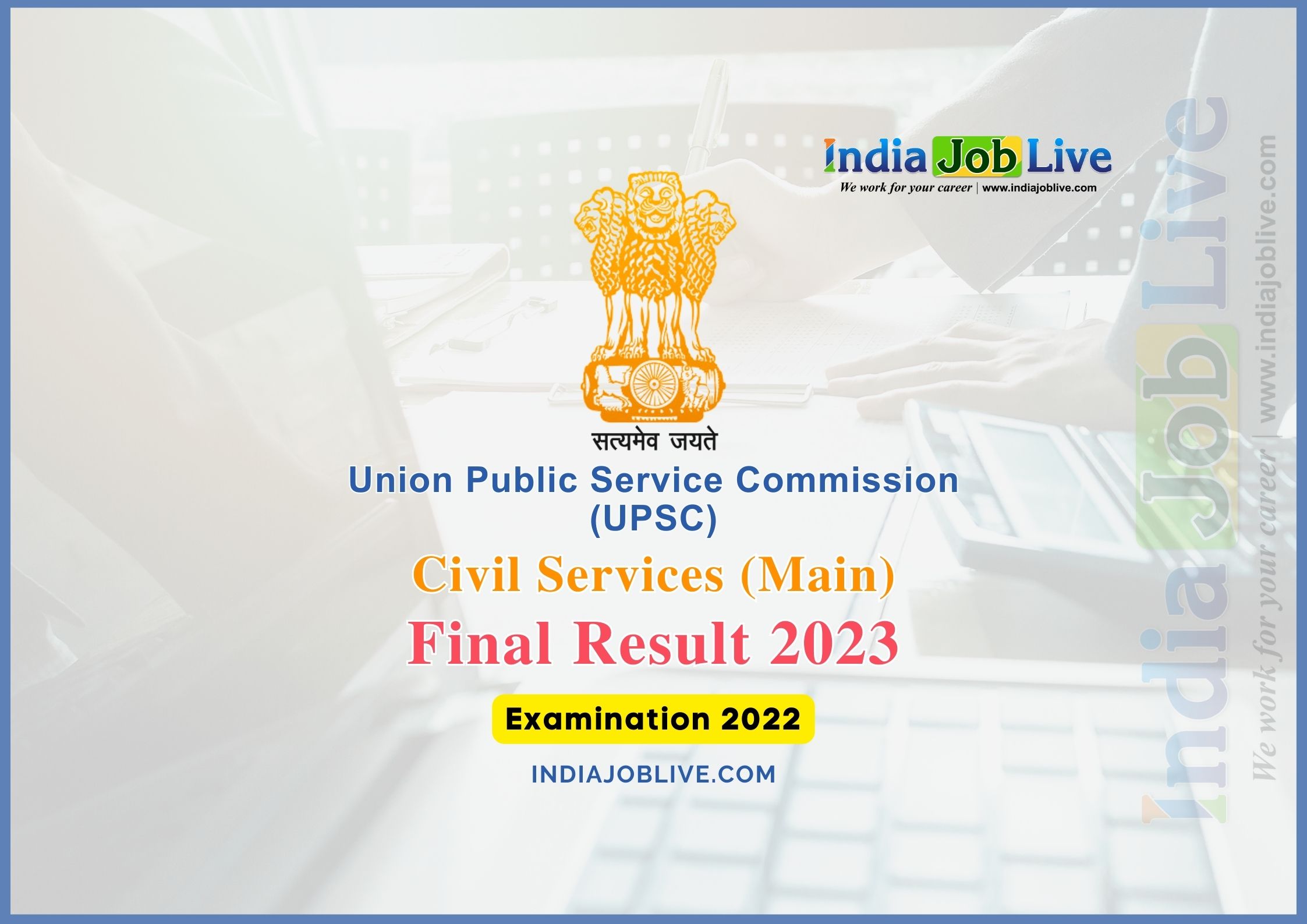UPSC Civil Services (Mains) Result 2022 Announced 2023